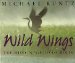 Wild Wings : The Hidden World of Birds cover