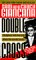 Double Cross : The Explosive, Inside Story of the Mobster Who Controlled America cover