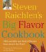 Steven Raichlen's Big Flavor Cookbook : 445 Irresistible and Healthy Recipes from Around the World cover