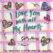 I Love You With All My Hearts : The Many Ways a Mother Loves Her Daughter cover