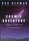 Cosmic Adventure : A Renegade Astronomer's Guide to Our World and Beyond cover