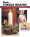 Basic Candle Making : All the Skills and Tools You Need to Get Started cover