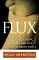 Flux : Women on Sex, Work, Kids, Love, and Life in a Half-Changed World cover