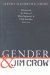 Gender and Jim Crow : Women and the Politics of White Supremacy in North Carolina, 1896-1920 cover