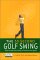 The 30-Second Golf Swing : How to Train Your Brain to Improve Your Game cover