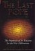 The Last Pope : The Decline and Fall of the Church of Rome  The Prophecies of St. Malachy for the New Millennium cover