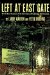 Left at East Gate : A First-Hand Account of Bentwaters-Woodbridge Ufo Incident, Its Cover-Up, and Investigation cover