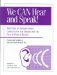 We Can Hear and Speak : The Power of Auditory-Verbal Communication for Children Who Are Deaf or Hard of Hearing cover
