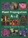 Plant Propagation A to Z : Growing Plants for Free cover