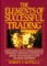 The Elements of Successful Trading: Developing Your Comprehensive Strategy Through Psychology, Money Management, and Trading Methods
