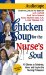 Chicken Soup for the Nurse's Soul : Stories to Celebrate, Honor and Inspire the Nursing Profession cover