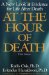 What They Saw...at the Hour of Death : A New Look at Evidence for Life After Death cover