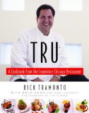 Tru : A Cookbook from the Legendary Chicago Restaurant [Click for larger image]