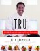 Tru : A Cookbook from the Legendary Chicago Restaurant cover