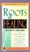 The Roots of Healing : The New Medicine cover