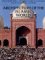 Architecture of the Islamic World : Its History and Social Meaning, With a Complete Survey of Key Monuments and over 758 Illustrations, 112 in Color cover