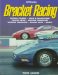 Bracket Racing : Getting Started, Rules & Regulations, Chassis Setup, Driving Techniques, Winning Strategies, Engine Setup, Safety cover