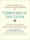 The 2002 Official Patient's Sourcebook on Cirrhosis of the Liver : A Revised and Updated Directory for the Internet Age [Click for larger image]