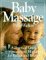 Baby Massage : A Practical Guide to Massage and Movement for Babies and Infants cover