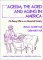Ageism, the Aged, and Aging in America : On Being Old in an Alienated Society cover