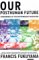 Our Posthuman Future : Consequences of the Biotechnology Revolution cover