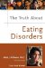 The Truth About Eating Disorders cover