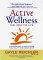Active Wellness : A Personalized 10 Step Program for a Healthy Body, Mind & Spirit cover