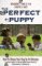 Perfect Puppy : How to Choose Your Dog by Its Behavior cover