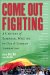 Come Out Fighting : A Century of Essential Writing on Gay and Lesbian Liberation cover