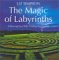 The Magic of Labyrinths : Following Your Path, Finding Your Center cover