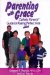 Parenting With Grace : Catholic Parent's Guide to Raising Almost Perfect Kids cover