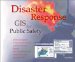 Disaster Response : Gis for Public Safety cover