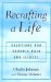 Recrafting a Life : Solutions for Chronic Pain and Illness cover