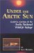 Under the Arctic Sun : Gwich'In, Caribou, and the Arctic National Wildlife Refuge cover