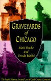Graveyards of Chicago: : The People, History, Art, and Love of Cook County Cemeteries [Click for larger image]