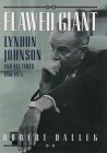 Flawed Giant : Lyndon Johnson and His Times, 1961-1973 [Click for larger image]