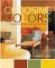Choosing Colors : An Expert Choice of the Best Colors to Use in Your Home cover