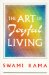 The Art of Joyful Living : Meditation and Daily Life cover