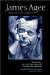 James Agee Rediscovered : The Journals of Let Us Now Praise Famous Men and Other New Manuscripts cover