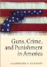 Guns, Crime, and Punishment in America cover