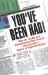 You'Ve Been Had : How the Media and Environmentalists Turned America into a Nation of Hypochondriacs cover