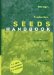 Seeds Handbook : Biology, Production, Processing, and Storage cover