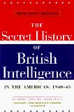 British Security Coordination : The Secret History of British Intelligence in the Americas, 1940-1945 [Click for larger image]