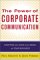 The Power of Corporate Communication : Crafting the Voice and Image of Your Business cover