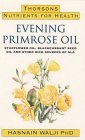 Evening Primrose Oil : Starflower Oil, Blackcurrent Seed Oil and Other Rich Sources of Gla [Click for larger image]