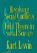 Resolving Social Conflicts : And, Field Theory in Social Science cover