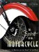 The Spirit of the Motorcycle : The Legends, the Riders, and the Beauty of the Beast cover