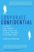 Corporate Confidential : 50 Secrets Your Company Doesn't Want You to Know---and What to Do About Them cover