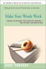 Make Your Words Work : Proven Techniques for Effective Writing, for Fiction and Nonfiction [Click for larger image]