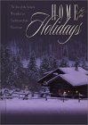 Home for the Holidays : The Joy of the Season Wreathed in Traditions from Yesteryear [Click for larger image]
